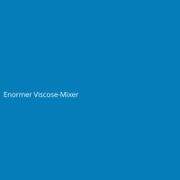 Enormer Viscose-Mixer