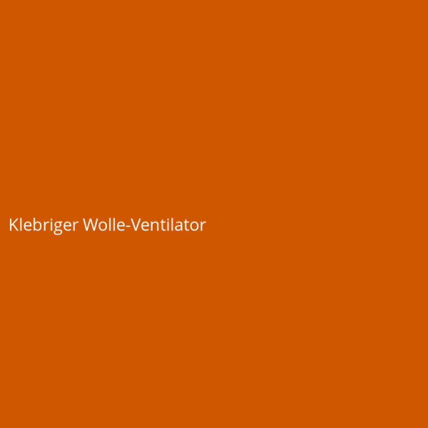 Klebriger Wolle-Ventilator