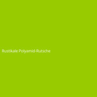 Rustikale Polyamid-Rutsche